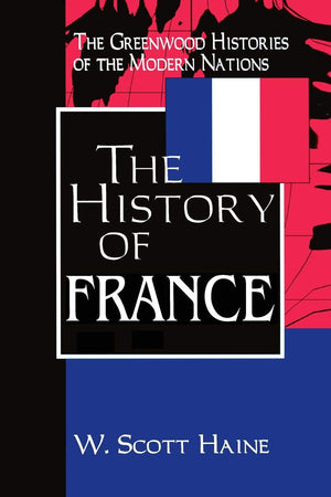 The History of France (The Greenwood Histories of the Modern Nations),Used