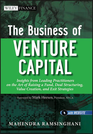 The Business of Venture Capital: Insights from Leading Practitioners on the Art of Raising a Fund, Deal Structuring, Value Creat,Used
