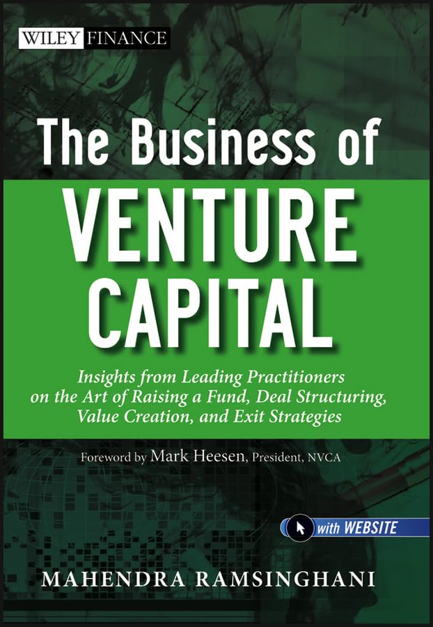 The Business of Venture Capital: Insights from Leading Practitioners on the Art of Raising a Fund, Deal Structuring, Value Creat,Used