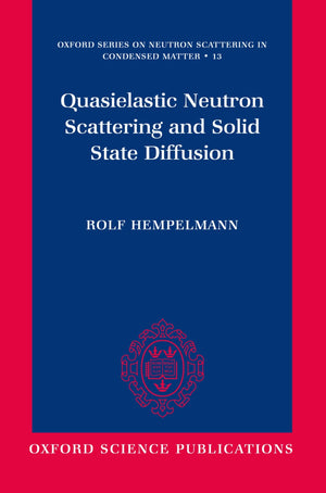 Quasielastic Neutron Scattering and Solid State Diffusion (Oxford Series on Neutron Scattering in Condensed Matter),Used