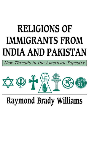 Religions of Immigrants from India and Pakistan: New Threads in the American Tapestry,Used