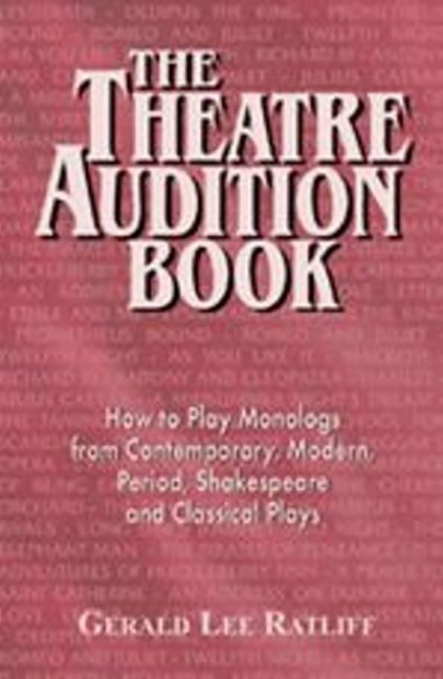 Theatre Audition Book: 144 Monologs from Contemporary, Modern, Period, Shakespeare and Classical Plays,Used
