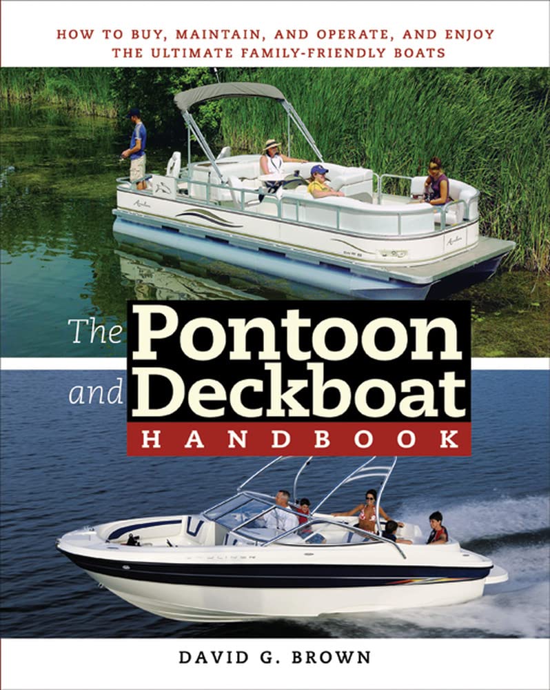 The Pontoon and Deckboat Handbook: How to Buy, Maintain, Operate, and Enjoy the Ultimate Family Boats,Used