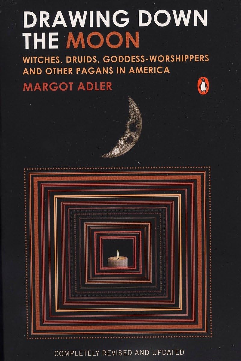 Drawing Down the Moon: Witches, Druids, GoddessWorshippers, and Other Pagans in America,Used