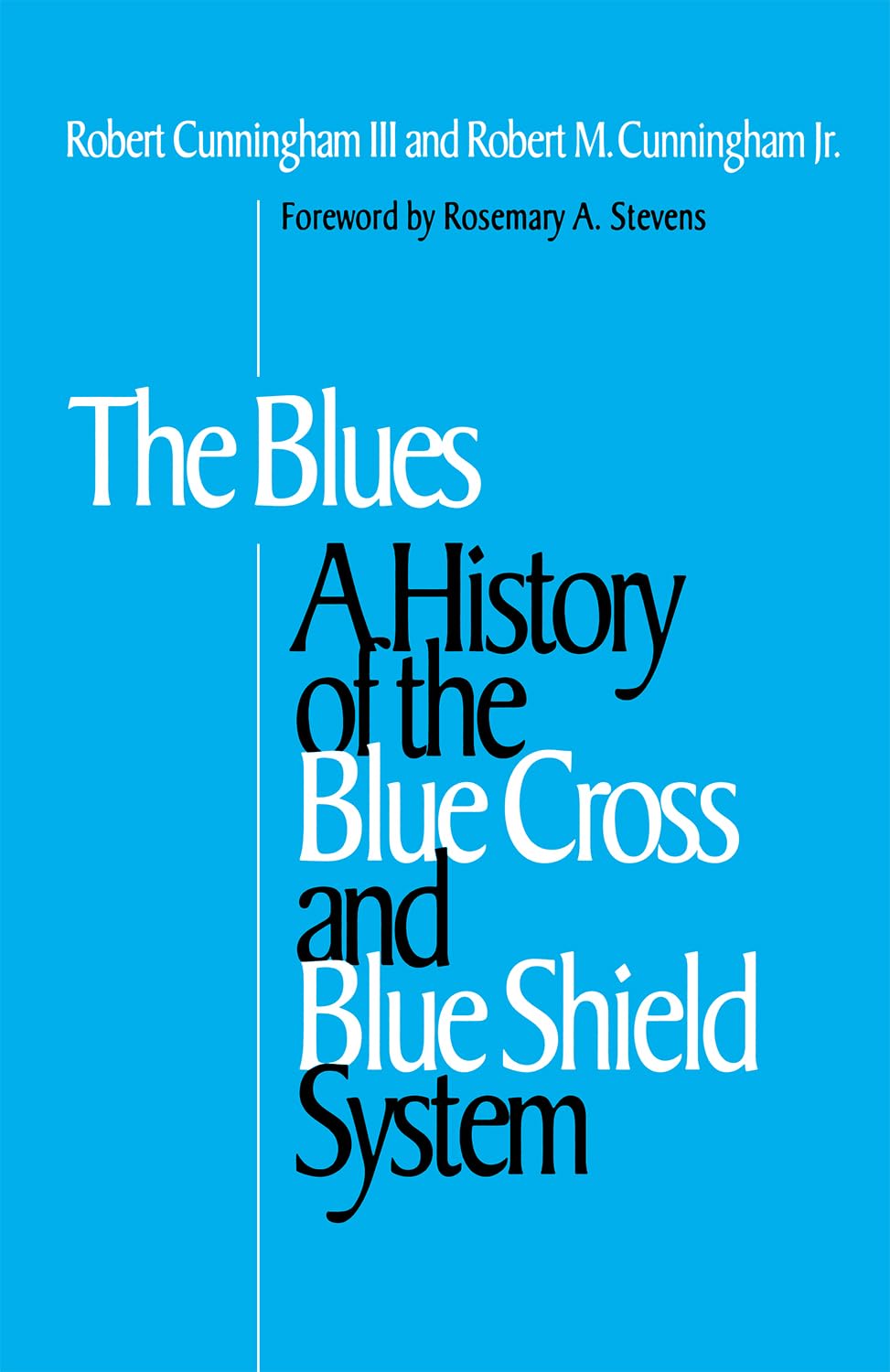 The Blues: A History Of The Blue Cross And Blue Shield System,Used