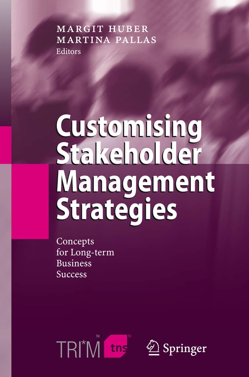 Customising Stakeholder Management Strategies: Concepts for Longterm Business Success,Used