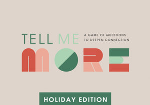 Tell Me More: Holiday Edition: A Game Of Questions To Deepen Connection