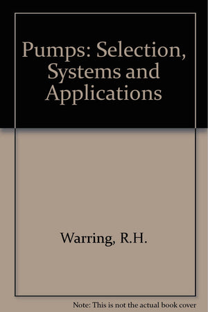 Pumps: Selection Systems and Applications,Used