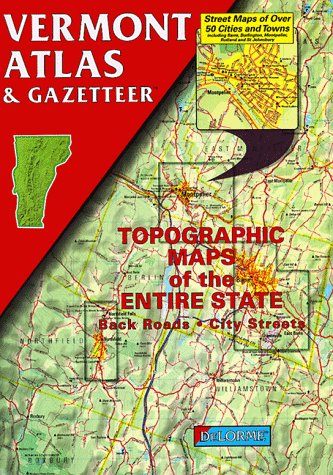 Vermont Atlas & Gazetteer (Delorme Atlas & Gazetteer),Used