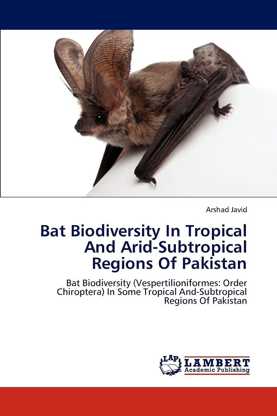 Bat Biodiversity In Tropical And AridSubtropical Regions Of Pakistan: Bat Biodiversity (Vespertilioniformes: Order Chiroptera) ,Used