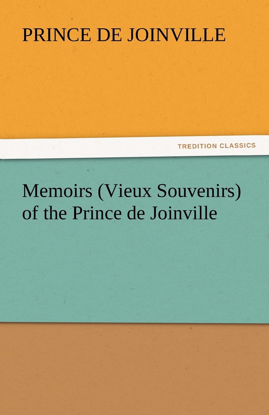 Memoirs (Vieux Souvenirs) of the Prince de Joinville,Used