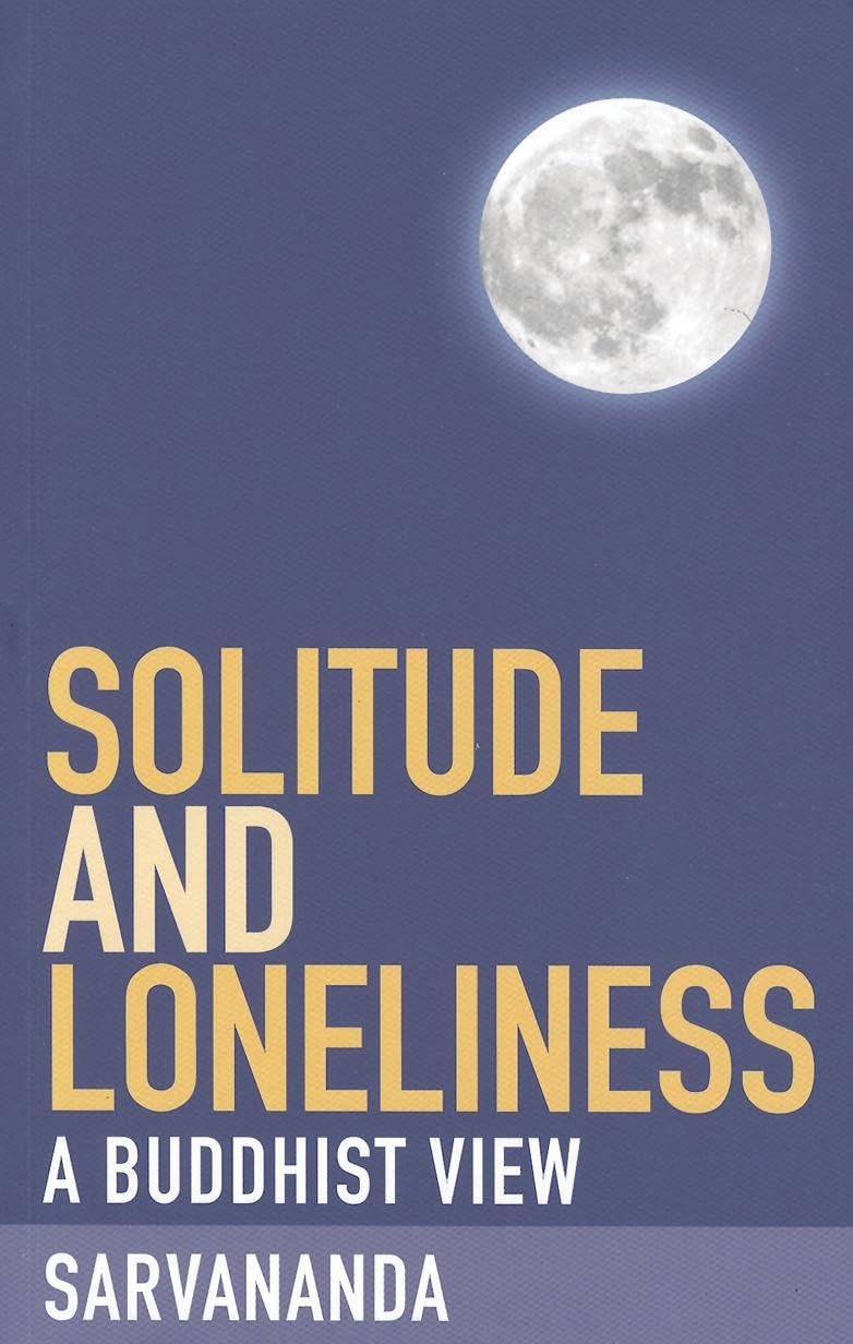Solitude And Loneliness: A Buddhist View (A Buddhist View, 4),Used