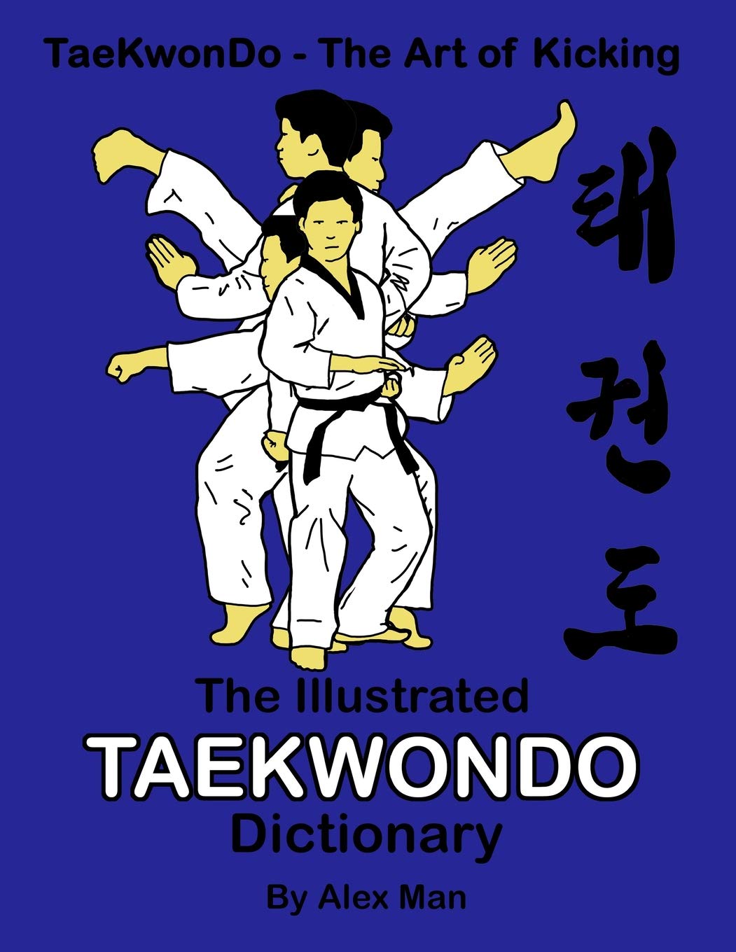 The illustrated Taekwondo dictionary: A great practical guide for Taekwondo students. The book contains the terms of Taekwondo k,Used