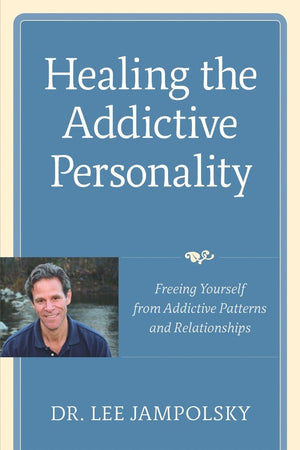Healing the Addictive Personality: Freeing Yourself from Addictive Patterns and Relationships,Used