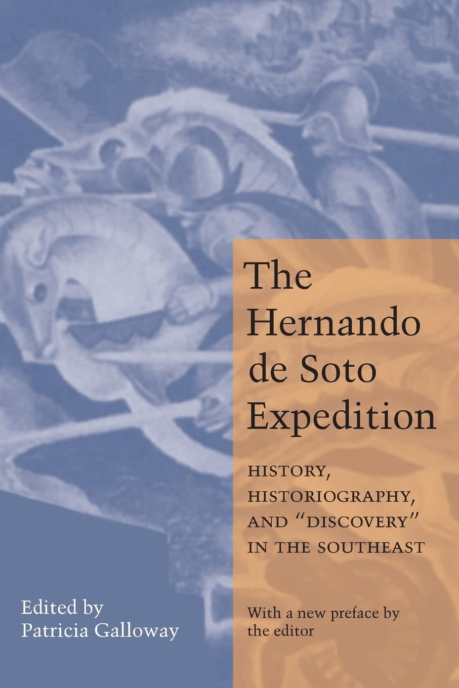 The Hernando De Soto Expedition: History, Historiography, And 'Discovery' In The Southeast,Used