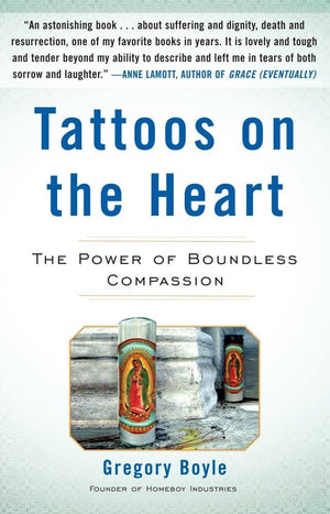 Tattoos On The Heart: The Power Of Boundless Compassion