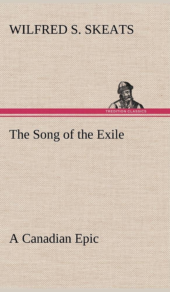 The Song of the ExileA Canadian Epic,Used
