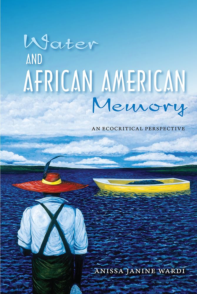 Water And African American Memory: An Ecocritical Perspective,New