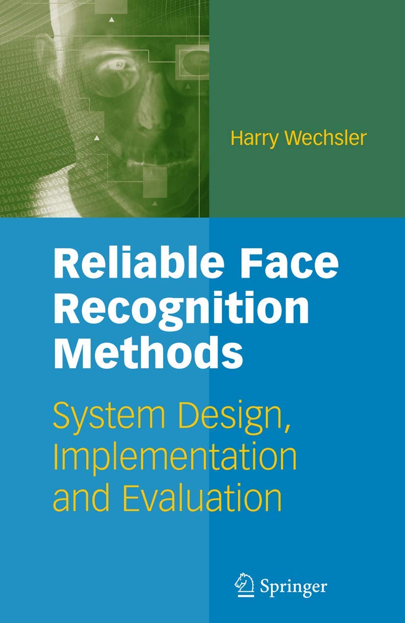 Reliable Face Recognition Methods: System Design, Implementation and Evaluation,Used