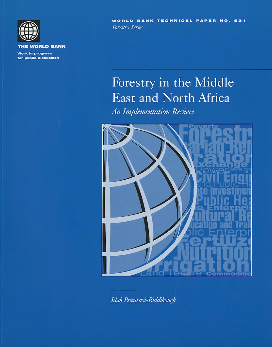 Forestry In The Middle East And North Africa: An Implementation Review (521) (World Bank Technical Papers),New