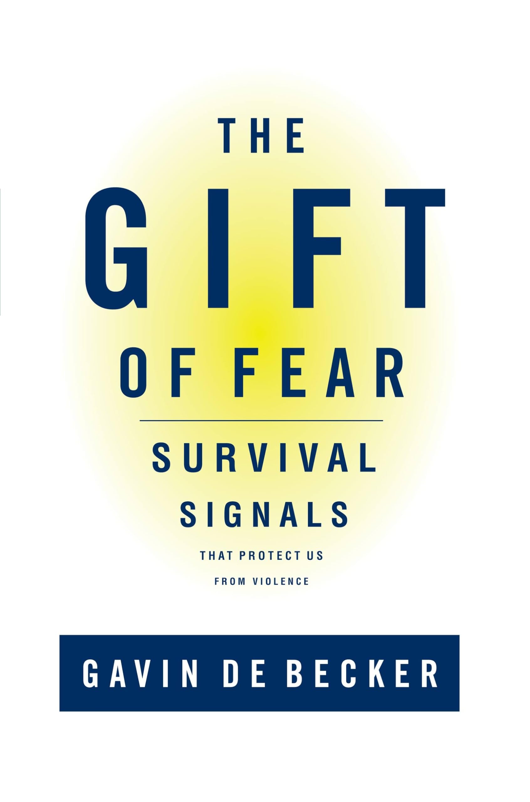 The Gift Of Fear : Survival Signals That Protect Us From Violence,New