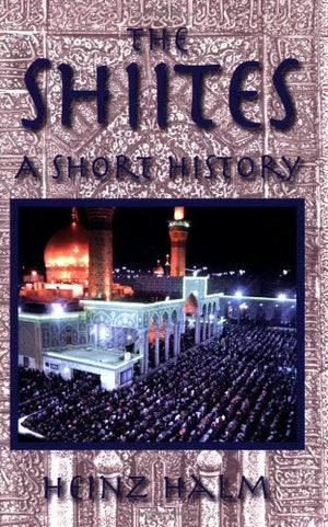 The Shi'ites: A Short History (Princeton Series on the Middle East),New