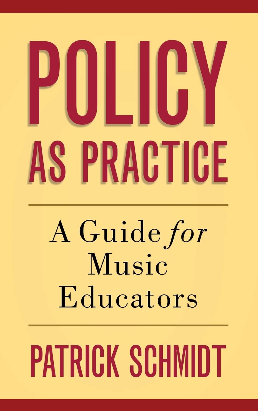 Policy As Practice: A Guide For Music Educators,Used