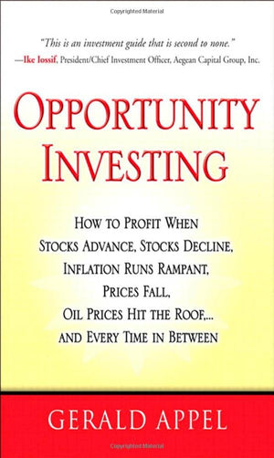 Opportunity Investing: How To Profit When Stocks Advance, Stocks Decline, Inflation Runs Rampant, Prices Fall, Oil Prices Hit Th-used