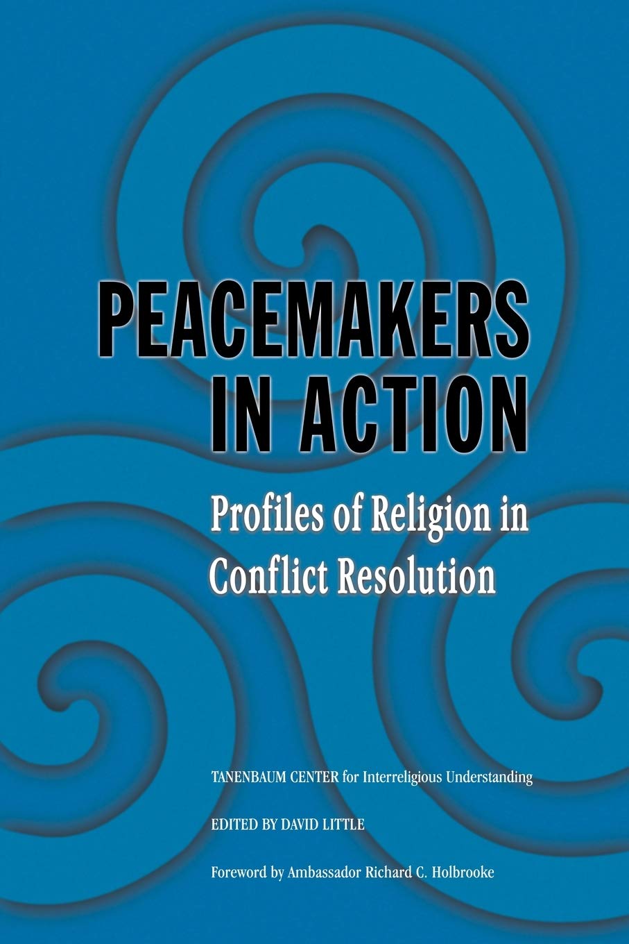 Peacemakers in Action: Profiles of Religion in Conflict Resolution
