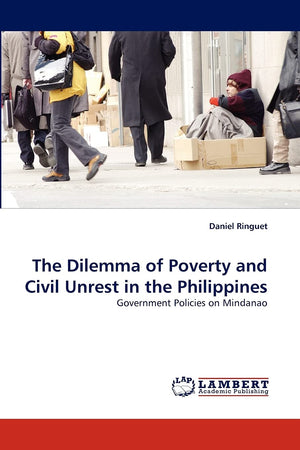 The Dilemma of Poverty and Civil Unrest in the Philippines: Government Policies on Mindanao,Used