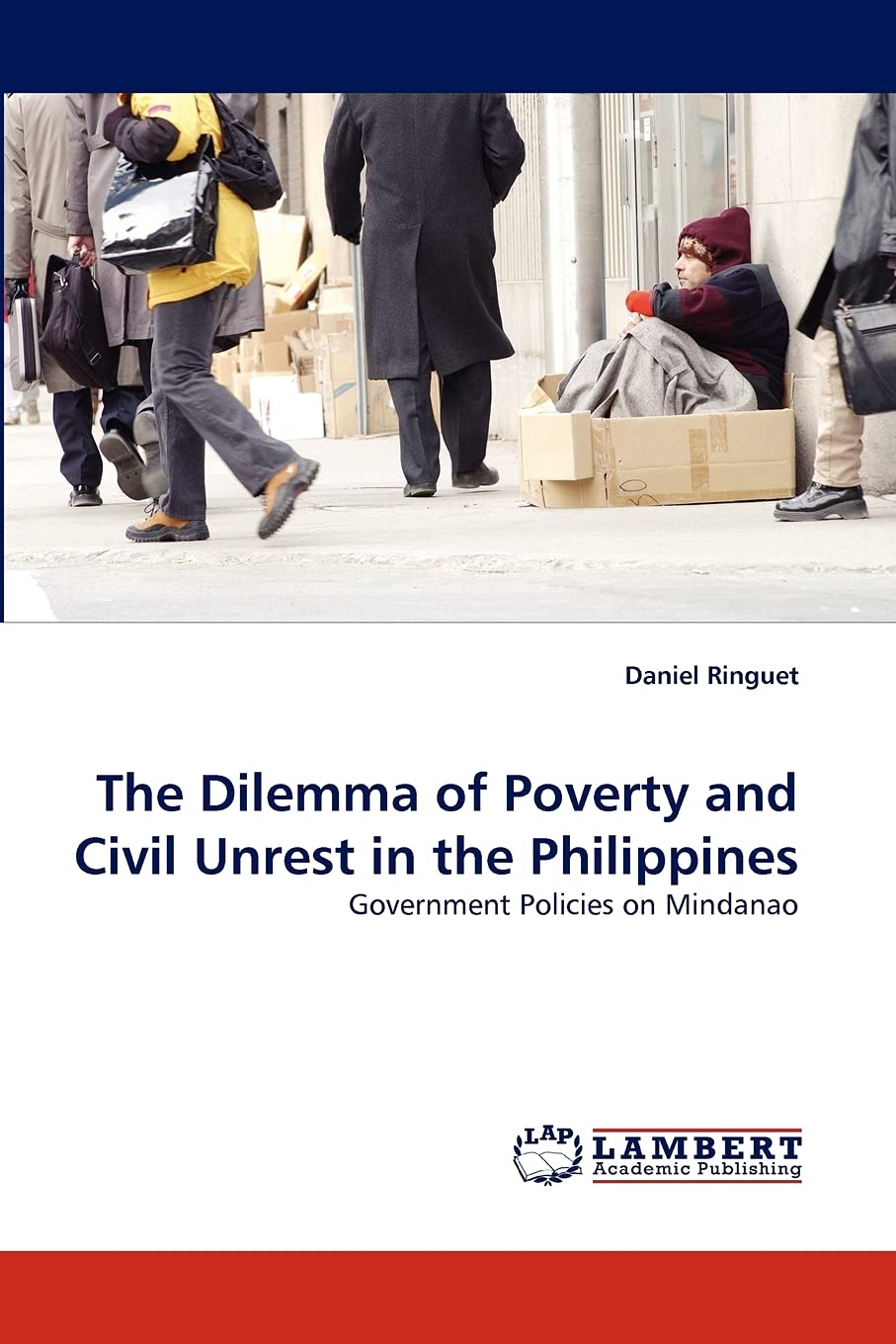 The Dilemma of Poverty and Civil Unrest in the Philippines: Government Policies on Mindanao,Used