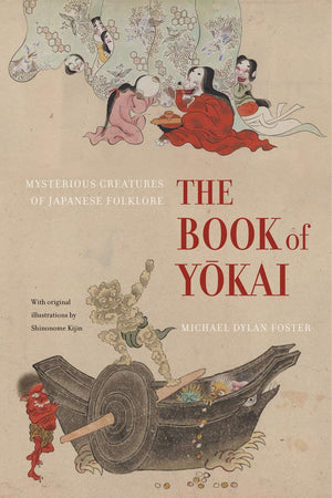 The Book Of Yokai: Mysterious Creatures Of Japanese Folklore-used