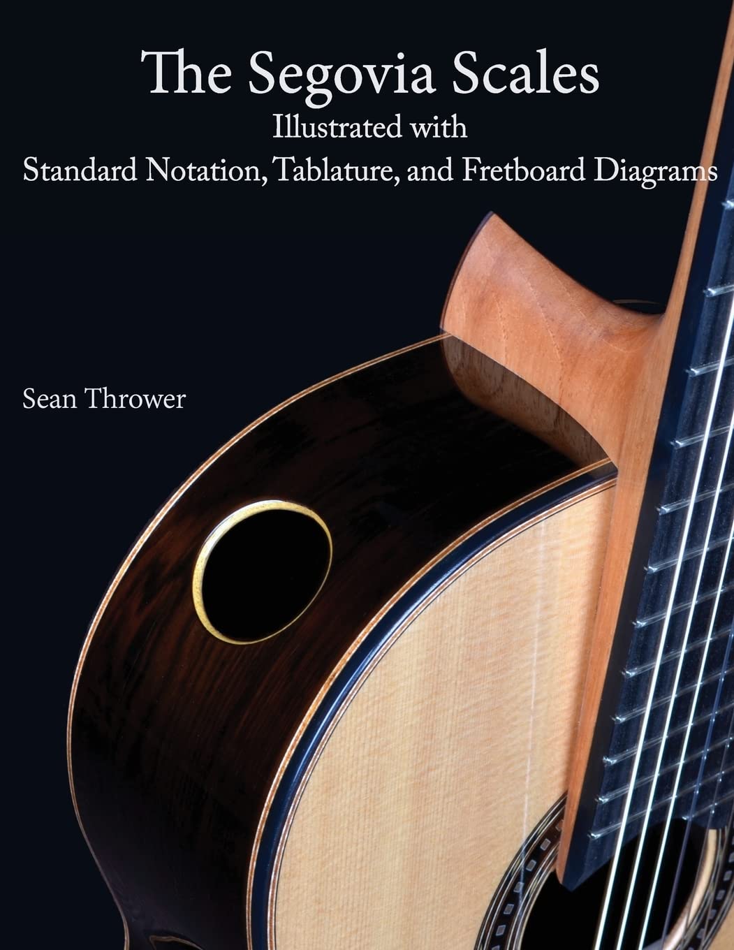 The Segovia Scales: Illustrated With Standard Notation, Tablature, And Fretboard Diagrams,Used