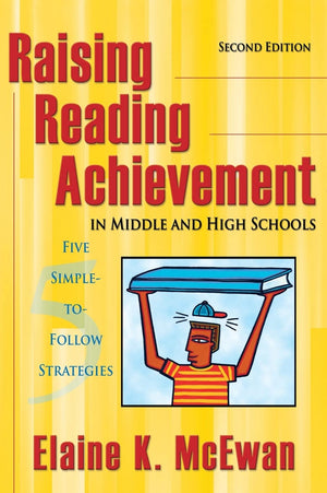 Raising Reading Achievement in Middle and High Schools: Five SimpletoFollow Strategies,Used