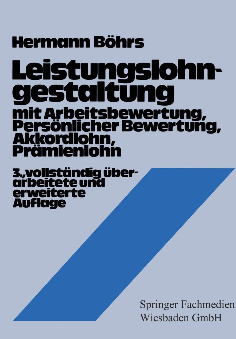 Leistungslohngestaltung: mit Arbeitsbewertung, Persnlicher Bewertung, Akkordlohn, Prmienlohn (German Edition),Used