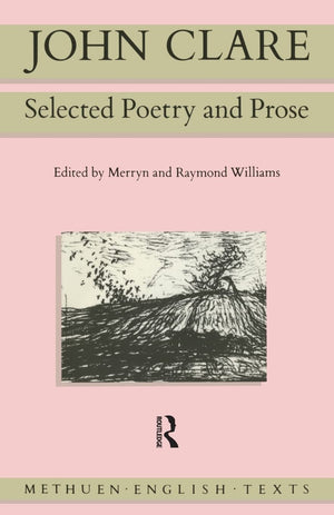 John Clare: Selected Poetry And Prose (Routledge English Texts)