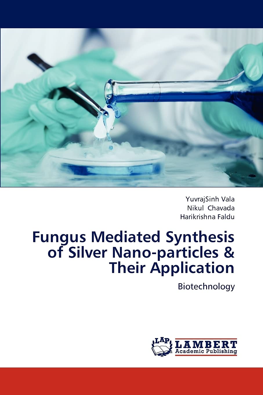 Fungus Mediated Synthesis of Silver Nanoparticles & Their Application: Biotechnology,Used