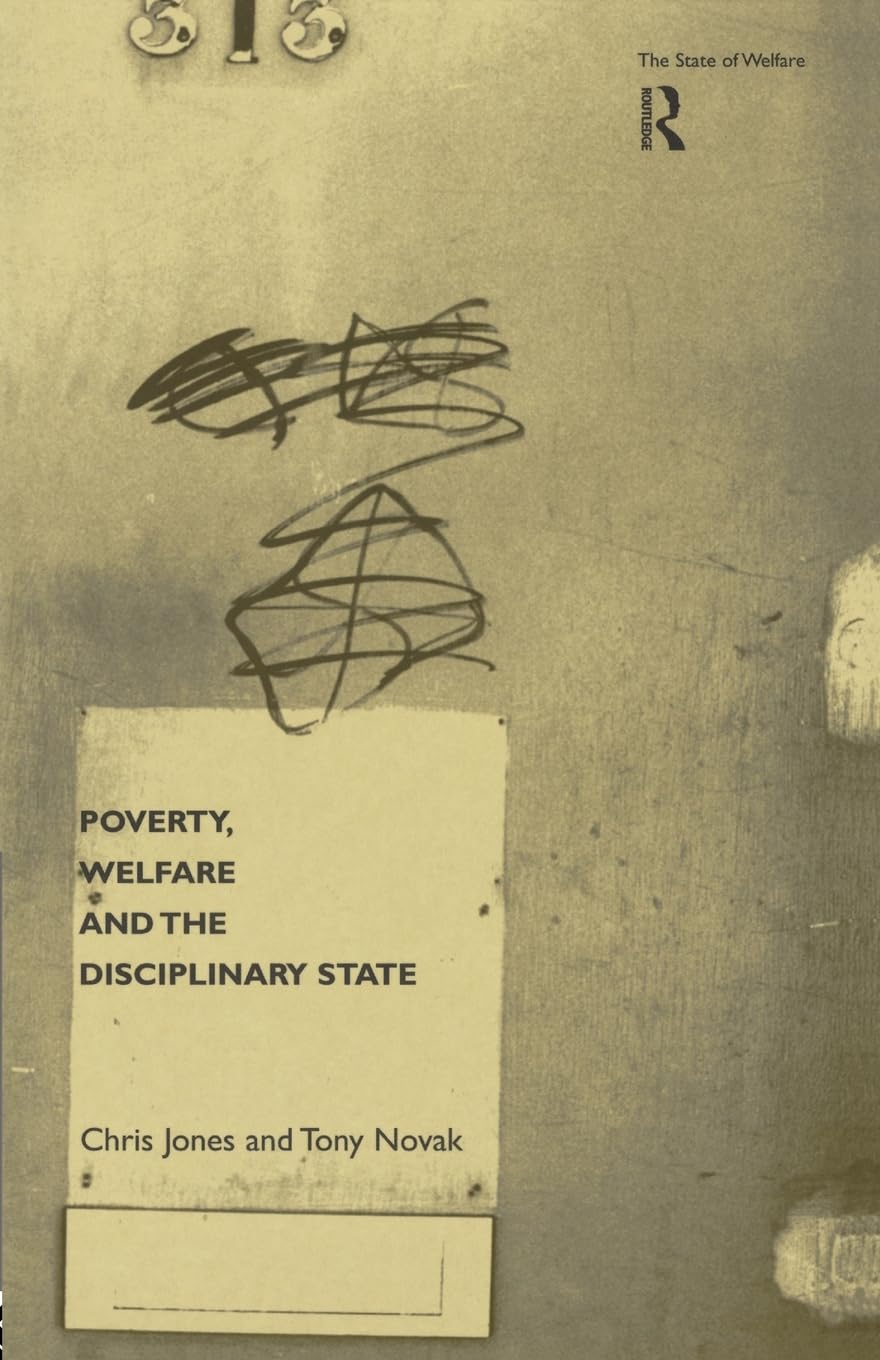 Poverty, Welfare and the Disciplinary State (State of Welfare),Used