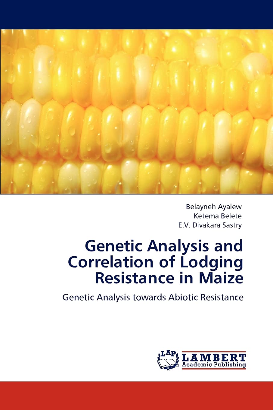 Genetic Analysis and Correlation of Lodging Resistance in Maize: Genetic Analysis towards Abiotic Resistance,Used