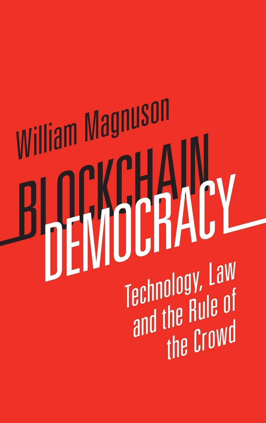 Blockchain Democracy: Technology, Law and the Rule of the Crowd,Used