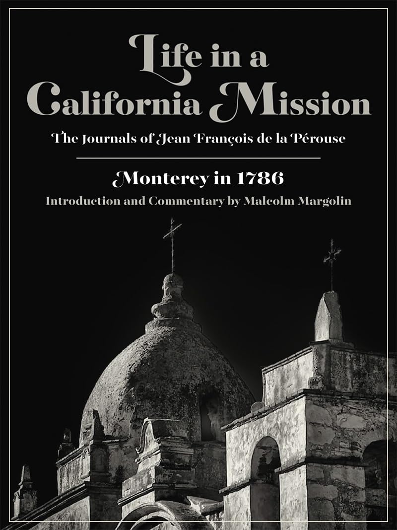 Life in a California Mission: Monterey in 1786,Used