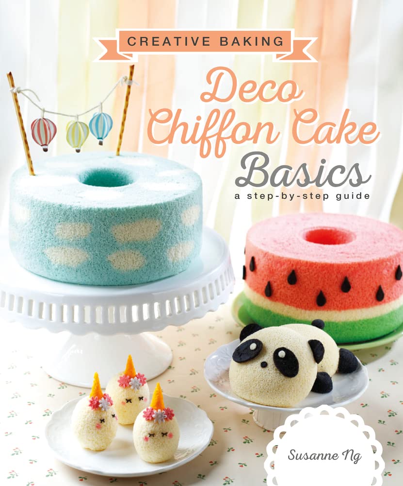 Deco Chiffon Cake Basics (Creative Baking),New