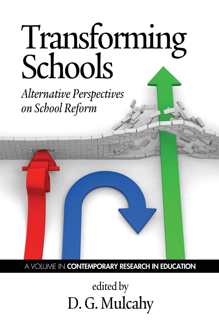 Transforming Schools: Alternative Perspectives On School Reform (Contemporary Research In Education),Used