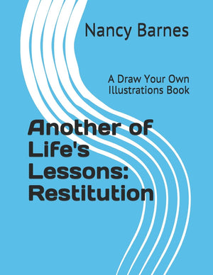 Another Of Life'S Lessons: Restitution: A Draw Your Own Illustrations Book,Used