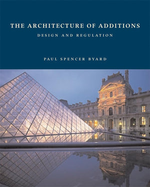 The Architecture of Additions: Design and Regulation,New