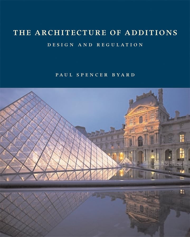 The Architecture of Additions: Design and Regulation,New