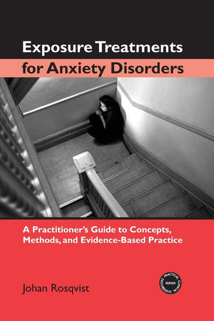Exposure Treatments for Anxiety Disorders (Practical Clinical Guidebooks),Used