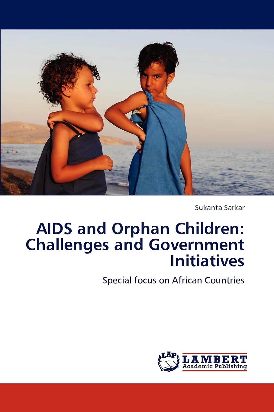 AIDS and Orphan Children: Challenges and Government Initiatives: Special focus on African Countries,Used
