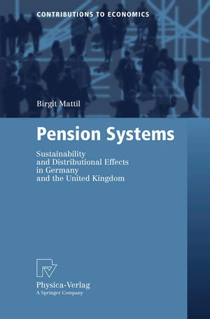 Pension Systems: Sustainability and Distributional Effects in Germany and the United Kingdom (Contributions to Economics),Used