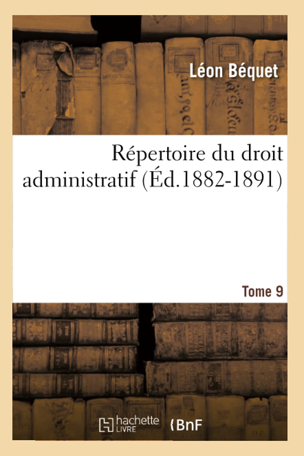 Rpertoire Du Droit Administratif. Tome 9 (d.18821891) (Sciences Sociales) (French Edition),Used